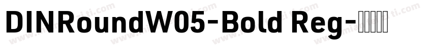 DINRoundW05-Bold Reg字体转换